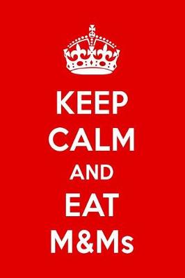 Book cover for Keep Calm and Eat M&ms