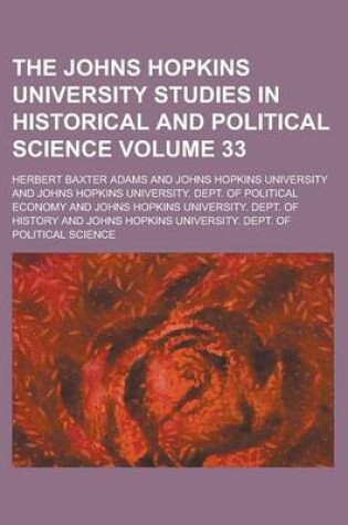 Cover of The Johns Hopkins University Studies in Historical and Political Science Volume 33