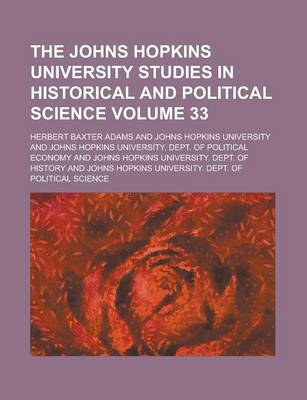 Book cover for The Johns Hopkins University Studies in Historical and Political Science Volume 33