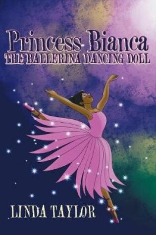 Cover of Princess Bianca the Ballerina Dancing Doll