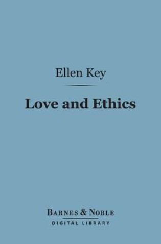 Cover of Love and Ethics (Barnes & Noble Digital Library)