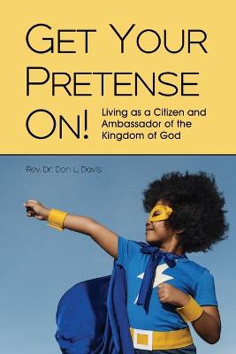 Book cover for Get Your Pretense On!