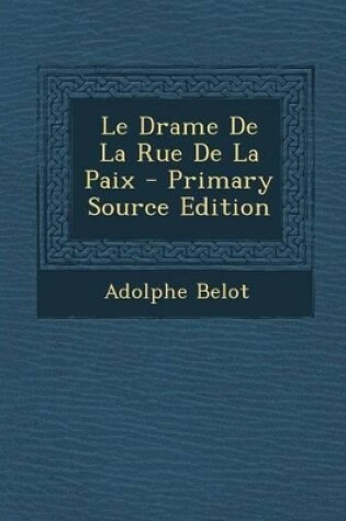 Cover of Le Drame de la Rue de la Paix - Primary Source Edition