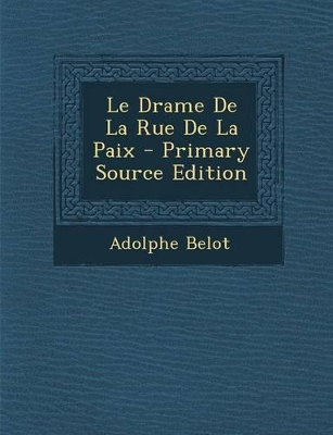 Book cover for Le Drame de la Rue de la Paix - Primary Source Edition