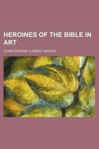Cover of Heroines of the Bible in Art