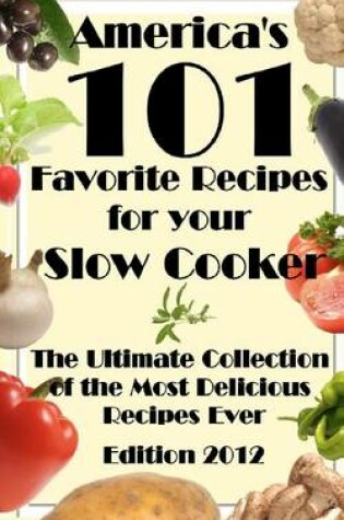 Cover of America's 101 Favorite Recipes for Your Slow Cooker