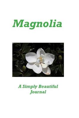 Book cover for Magnolia A Simply Beautiful Journal