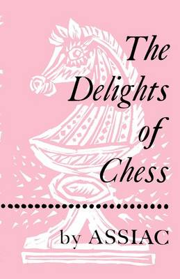 Book cover for The Delights of Chess by Assiac