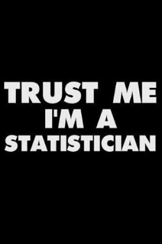 Cover of Trust Me I'm a Statistician