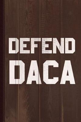 Book cover for Defend Daca Journal Notebook