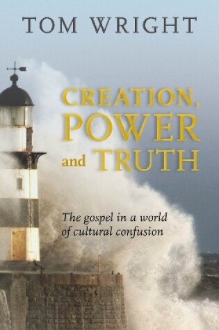 Cover of Creation, Power and Truth