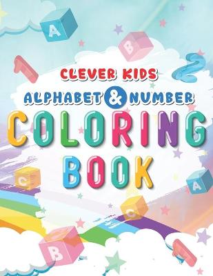Book cover for Clever Kids Alphabet And Number Coloring Book