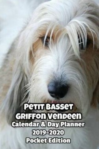 Cover of Petit Basset Griffon Vendeen Calendar & Day Planner 2019-2020 Pocket Edition