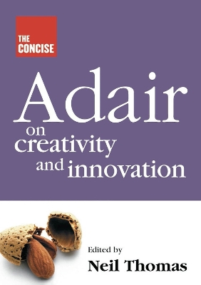 Book cover for Concise Adair on Creativity and Innovation