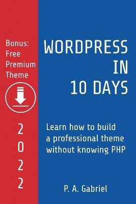 Book cover for WordPress in 10 Days - 2022 Edition