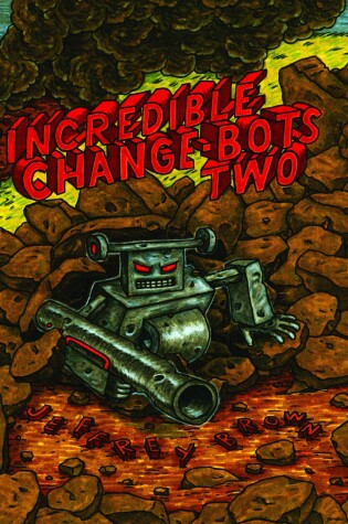 Cover of Incredible Change-Bots Two