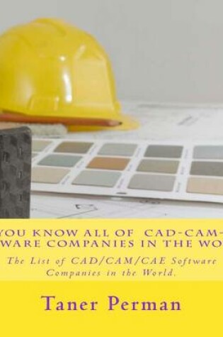 Cover of Do You Know All of CAD-CAM-CAE Software Companies in the World?
