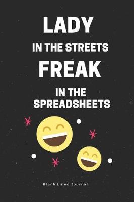 Book cover for Lady in the Streets Freak in the Spreadsheets. Blank Lined Journal