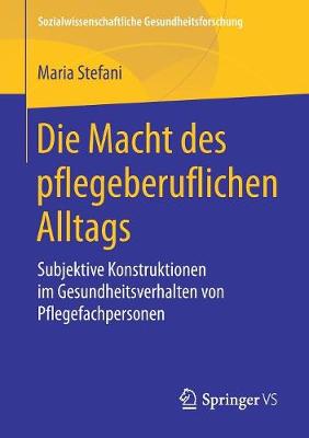 Cover of Die Macht Des Pflegeberuflichen Alltags