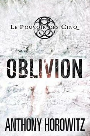 Cover of Le Pouvoir Des Cinq 5 - Oblivion