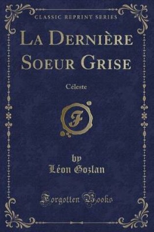 Cover of La Dernière Soeur Grise