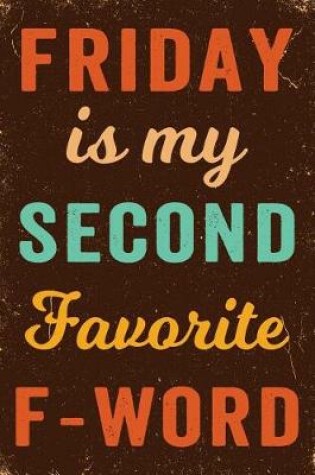 Cover of Friday is My Second Favorite F-Word Notebook Vintage