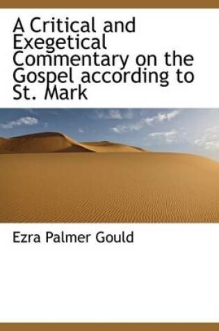 Cover of A Critical and Exegetical Commentary on the Gospel According to St. Mark