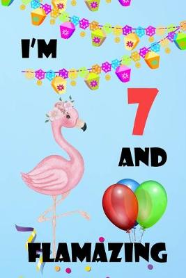 Book cover for I'm 7 And Flamazing