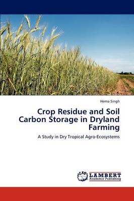 Book cover for Crop Residue and Soil Carbon Storage in Dryland Farming