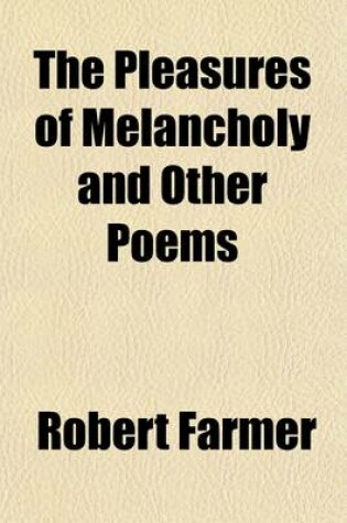 Cover of The Pleasures of Melancholy, and Other Poems