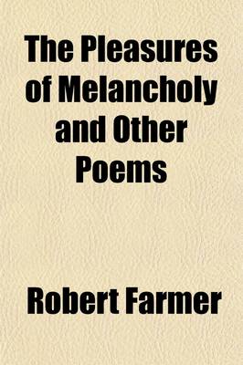 Book cover for The Pleasures of Melancholy, and Other Poems