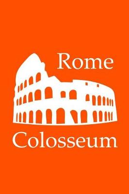 Book cover for Colosseum in Rome - Lined Notebook with Orange Cover