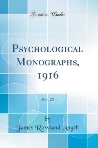 Cover of Psychological Monographs, 1916, Vol. 22 (Classic Reprint)