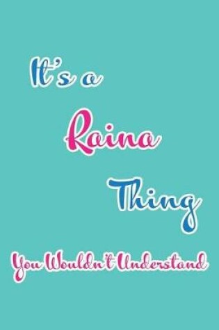 Cover of It's a Raina Thing You Wouldn't Understand