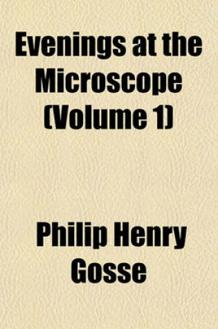 Cover of Evenings at the Microscope (Volume 1)