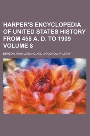 Cover of Harper's Encyclopedia of United States History from 458 A. D. to 1909 Volume 8