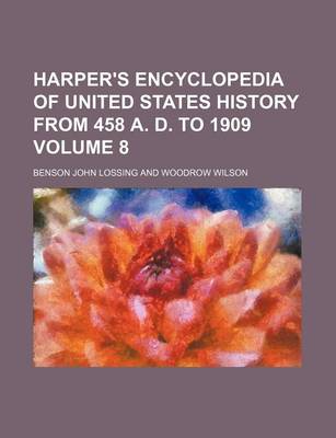 Book cover for Harper's Encyclopedia of United States History from 458 A. D. to 1909 Volume 8
