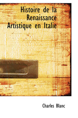 Book cover for Histoire de La Renaissance Artistique En Italie