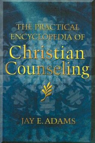 Cover of The Practical Encyclopedia of Christian Counseling