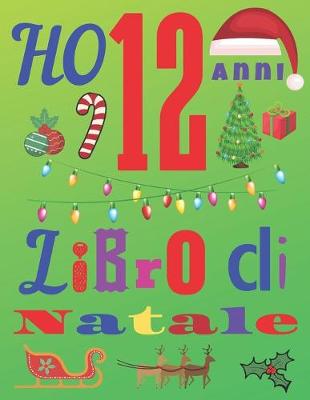 Book cover for Ho 12 anni Libro di natale