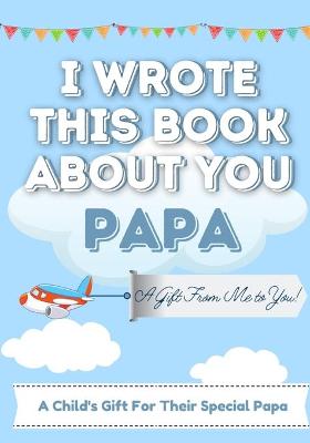 Book cover for I Wrote This Book About You Papa
