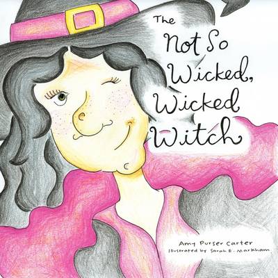 Book cover for The Not So Wicked, Wicked Witch!