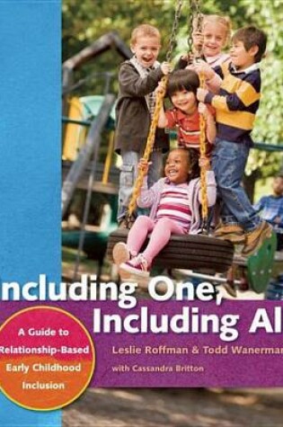 Cover of Including One, Including All: A Guide to Relationship-Based Early Childhood Inclusion