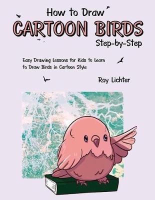 Book cover for How to Draw Cartoon Birds Step-By-Step