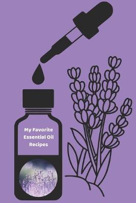 Book cover for My Favorite Essential Oil Recipes
