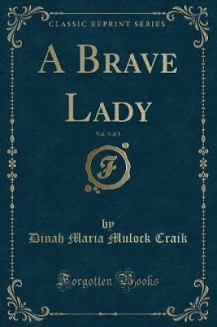 Cover of A Brave Lady, Vol. 3 of 3 (Classic Reprint)