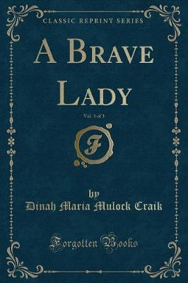 Book cover for A Brave Lady, Vol. 3 of 3 (Classic Reprint)