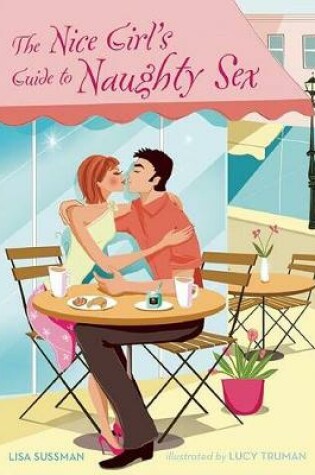 Cover of The Nice Girl's Guide To Naughty Sex