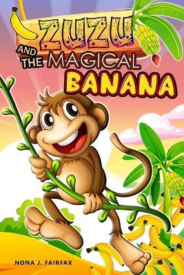 Book cover for ZUZU and The MAGICAL BANANA