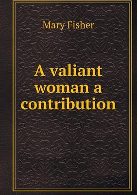 Book cover for A valiant woman a contribution